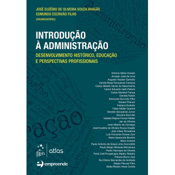 Introdução à Administração-Desenvolvimento Histórico, Educação e Perspectivas Profissionais