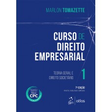 Curso de Direito Empresarial - Vol.1 - Teoria Geral e Direito Societário