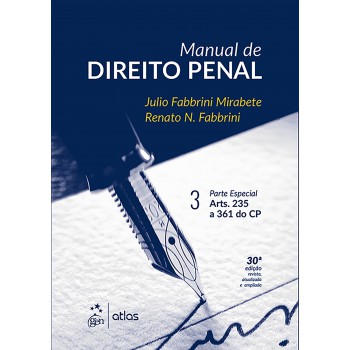 Manual De Direito Penal - Parte Especial - Arts. 235 A 361 Do Cp - Vol. 3