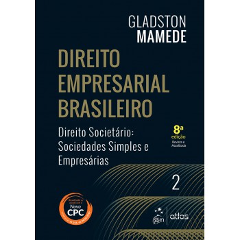 Direito Empresarial Brasileiro - Direito Societário - Sociedades Simples e Empresárias