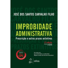 Improbidade Administrativa - Prescrição e outros Prazos Extintivos