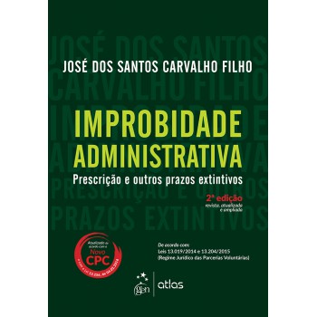 Improbidade Administrativa - Prescrição e outros Prazos Extintivos