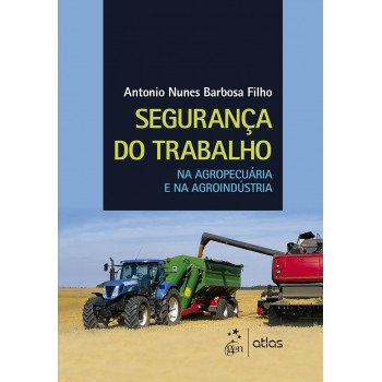 Segurança do Trabalho na Agropecuária e na Agroindústria