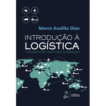 Introdução à Logística - Fundamentos, Práticas e Integração