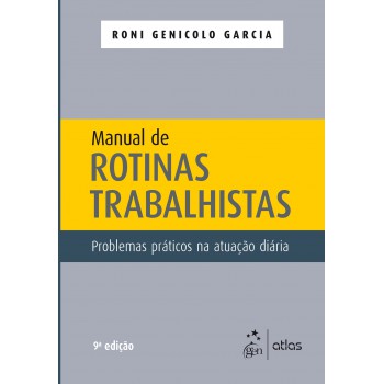 Manual de Rotinas Trabalhistas - Problemas Práticos na Atuação Diária