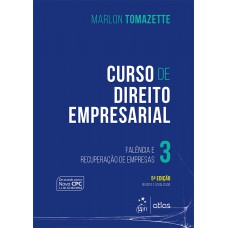 Curso de Direito Empresarial - Falência e Recuperação de Empresas - Vol. 3