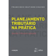 Planejamento Tributário na Prática - Gestão Tributária Aplicada