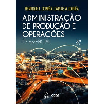 Administração de Produção e Operações - O Essencial