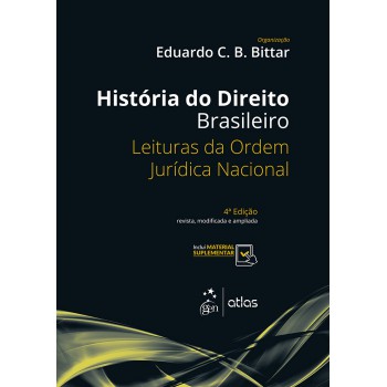 História do Direito Brasileiro - Leituras da Ordem Jurídica Nacional