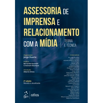 Assessoria de Imprensa e Relacionamento com a Mídia - Teoria e Técnica