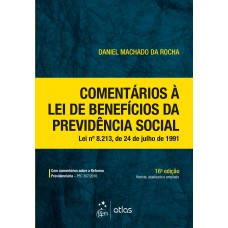 Comentários à Lei de Benefícios da Previdência Social - Lei n° 8.213, de 24 de julho de 1991