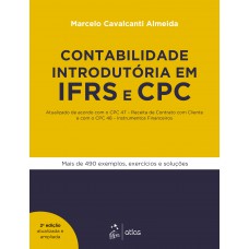 Contabilidade Introdutória em IFRS e CPC - Atualizado de acordo com o CPC 47 - Receita de Contrato com Cliente e com o CPC 48 - Instrumentos Financeiros