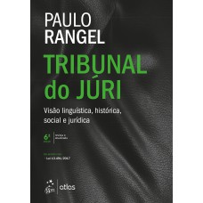 Tribunal Do Júri - Visão Linguística, Histórica, Social E Jurídica