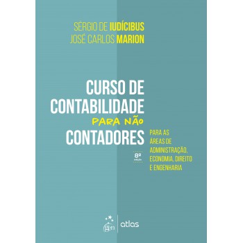 Curso de Contabilidade para não Contadores - Para as áreas de Administração, Economia, Direito e Engenharia