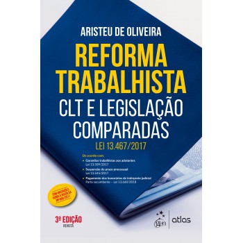 Reforma Trabalhista - CLT e Legislação Comparadas - Lei 13.467/2017