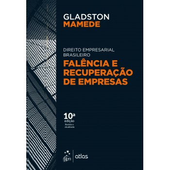 Direito Empresarial Brasileiro - Falência e Recuperação de Empresas