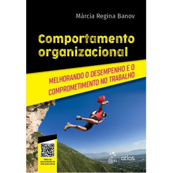 Comportamento Organizacional - Melhorando o Desempenho e o Comprometimento no Trabalho