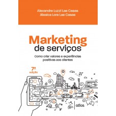 Marketing de Serviços - Como criar valores e experiências positivas aos clientes