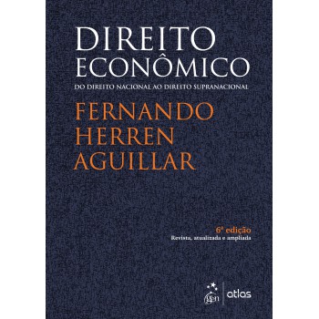 Direito Econômico - Do Direito Nacional Ao Direito Supranacional