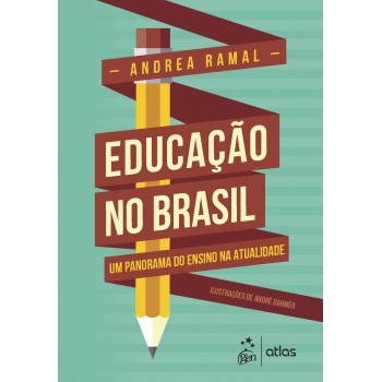 Educação no Brasil - Um Panorama do Ensino na Atualidade