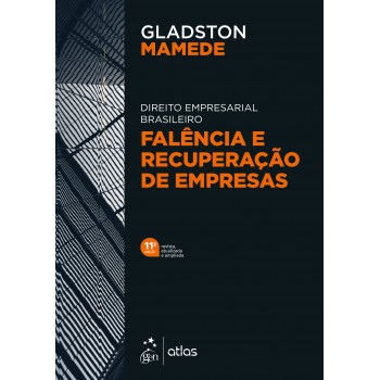 Direito Empresarial Brasileiro - Falência e Recuperação de Empresas