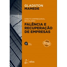 Falência e Recuperação de Empresas - Direito Empresarial Brasileiro