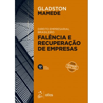 Falência e Recuperação de Empresas - Direito Empresarial Brasileiro