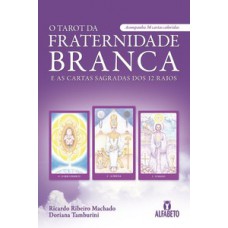 O Tarot Da Fraternidade Branca E As Cartas Sagradas Dos 12 Raios