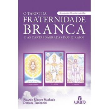 O Tarot Da Fraternidade Branca E As Cartas Sagradas Dos 12 Raios