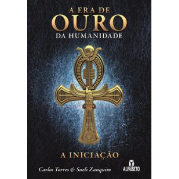 ERA DE OURO DA HUMANIDADE: A INICIAÇÃO