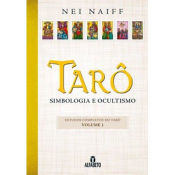 Tarô: Simbologia E Ocultismo