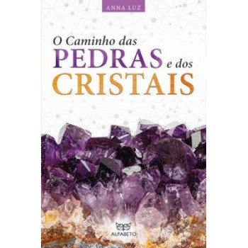 Caminho Das Pedras E Dos Cristais, O