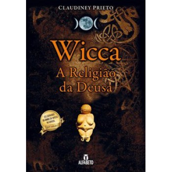 Wicca - Capa Dura: A Religião Da Deusa