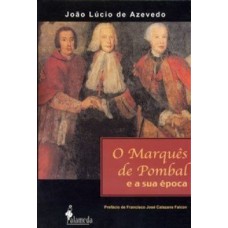 O Marquês De Pombal E A Sua época