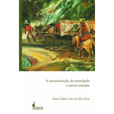 A Interiorização Da Metrópole E Outros Estudos