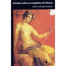 Estudos Sobre As Tragédias De Sêneca