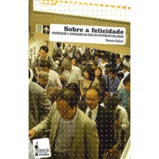 Sobre A Felicidade: Ansiedade E Consumo Na Era Do Hipercapitalismo