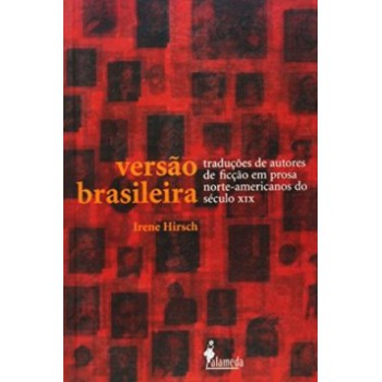 Versão Brasileira: Tradução De Autores De Ficção Em Prosa Norte-americanos Do Século Xix