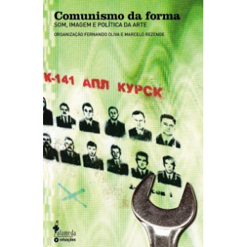 Comunismo Da Forma: Som, Imagem E Política Da Arte