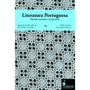 Literatura Portuguesa: História, Memória E Perspectivas