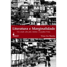 Literatura E Marginalidade: Um Estudo Sobre João Antônio E Luandino Vieira