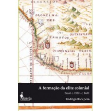 A Formação Da Elite Colonial: Brasil C.1530 - C.1630