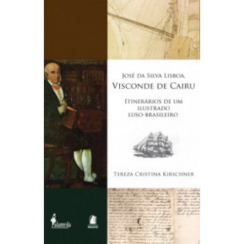 José Da Silva Lisboa, Visconde De Cairu: Itinerários De Um Ilustrado Luso-brasileiro