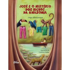 José E O Mistério Dos Bichos Da Amaz-nia