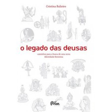 O Legado Das Deusas: Caminhos Para A Busca De Uma Nova Identidade Feminina