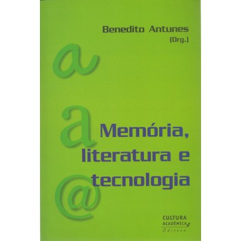 Memória, Literatura E Tecnologia