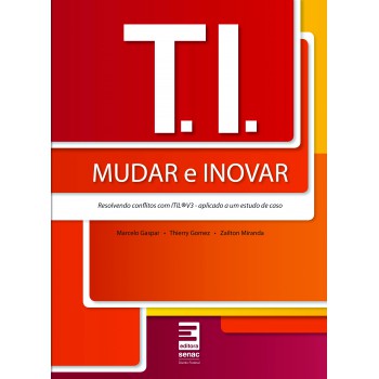 T.i. - Mudar E Inovar - Resolvendo Conflitos Com Itil