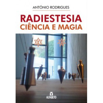 Radiestesia Ciência E Magia