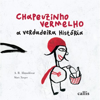 Chapeuzinho Vermelho: A Verdadeira História