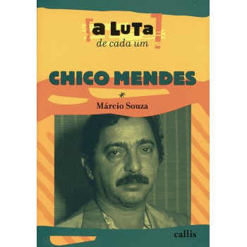 Chico Mendes - A Luta De Cada Um